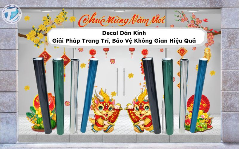 Decal Dán Kính - Giải Pháp Trang Trí, Bảo Vệ Không Gian Hiệu Quả